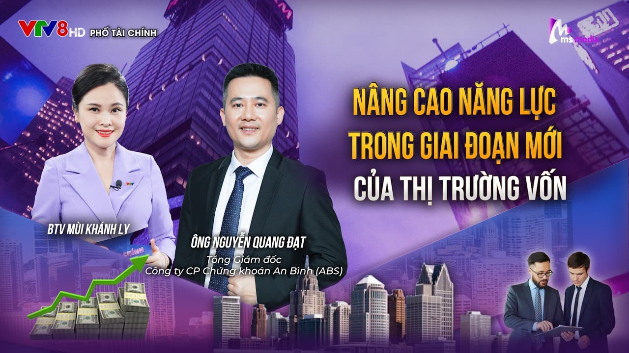 NÂNG CAO NĂNG LỰC TRONG GIAI ĐOẠN MỚI CỦA THỊ TRƯỜNG VỐN
