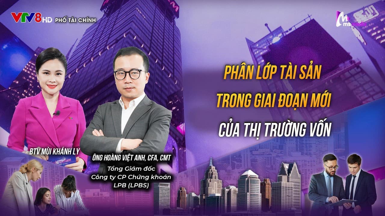 PHÂN LỚP TÀI SẢN TRONG GIAI ĐOẠN MỚI CỦA THỊ TRƯỜNG VỐN