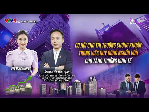 CƠ HỘI CHO THỊ TRƯỜNG CHỨNG KHOÁN TRONG VIỆC HUY ĐỘNG NGUỒN VỐN CHO TĂNG TRƯỞNG KINH TẾ