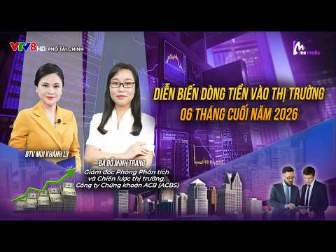 DIỄN BIẾN DÒNG TIỀN VÀO THỊ TRƯỜNG 06 THÁNG CUỐI NĂM 2026